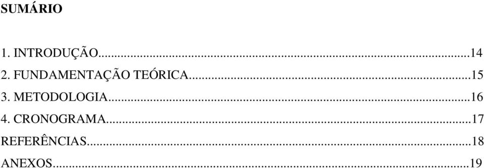 METODOLOGIA...16 4. CRONOGRAMA.