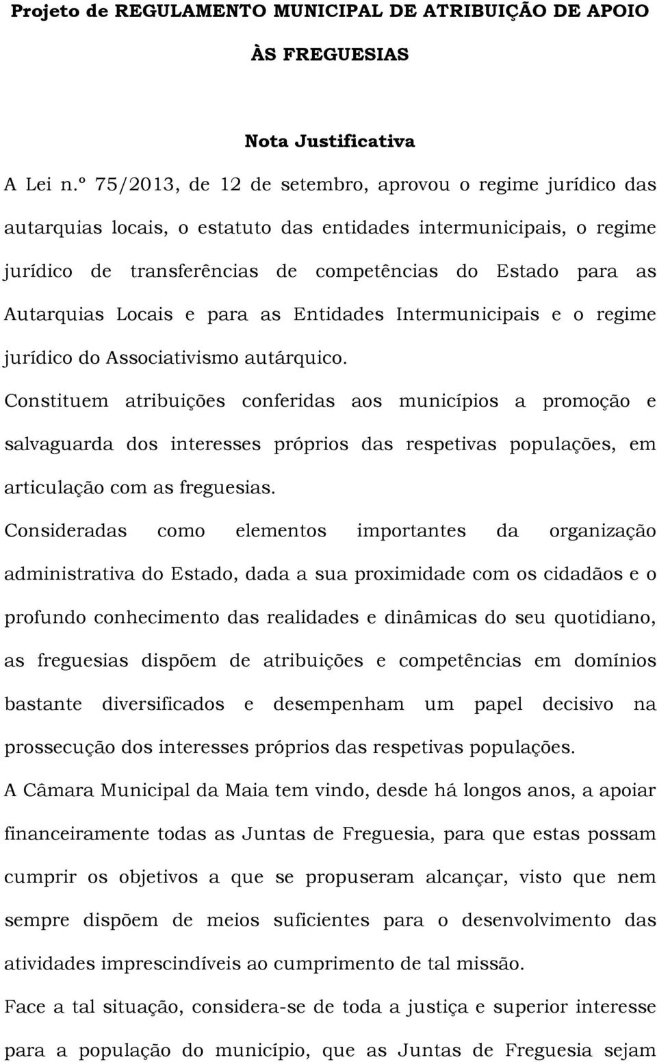 Autarquias Locais e para as Entidades Intermunicipais e o regime jurídico do Associativismo autárquico.