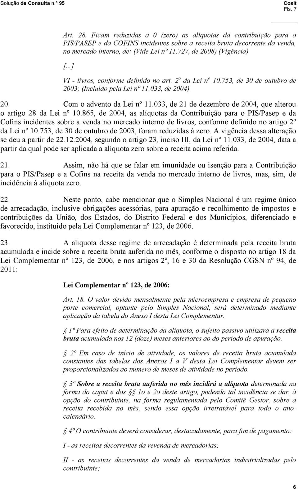 033, de 21 de dezembro de 2004, que alterou o artigo 28 da Lei nº 10.