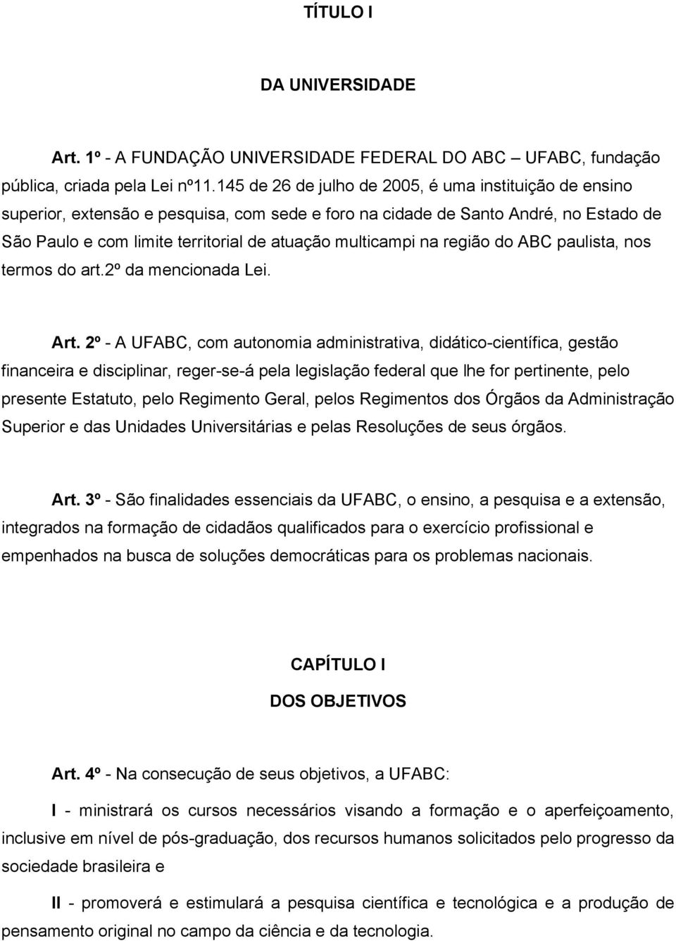 na região do ABC paulista, nos termos do art.2º da mencionada Lei. Art.