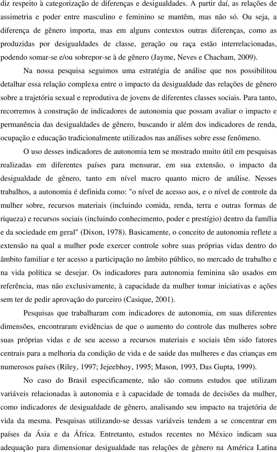 sobrepor-se à de gênero (Jayme, Neves e Chacham, 2009).