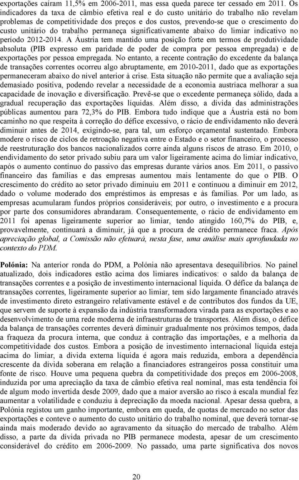 trabalho permaneça significativamente abaixo do limiar indicativo no período 2012-2014.