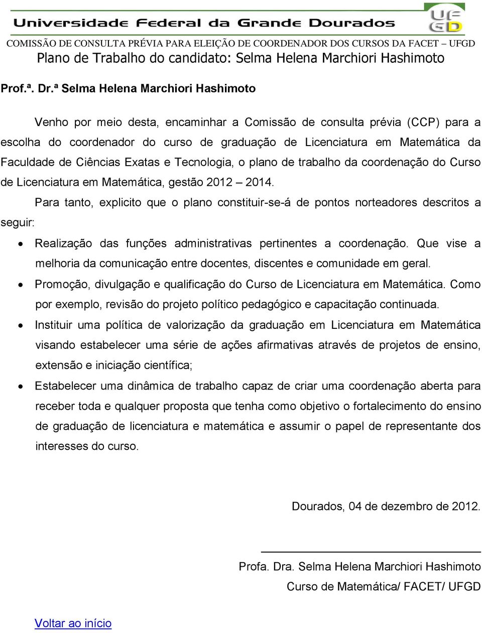 de Ciências Exatas e Tecnologia, o plano de trabalho da coordenação do Curso de Licenciatura em Matemática, gestão 2012 2014.