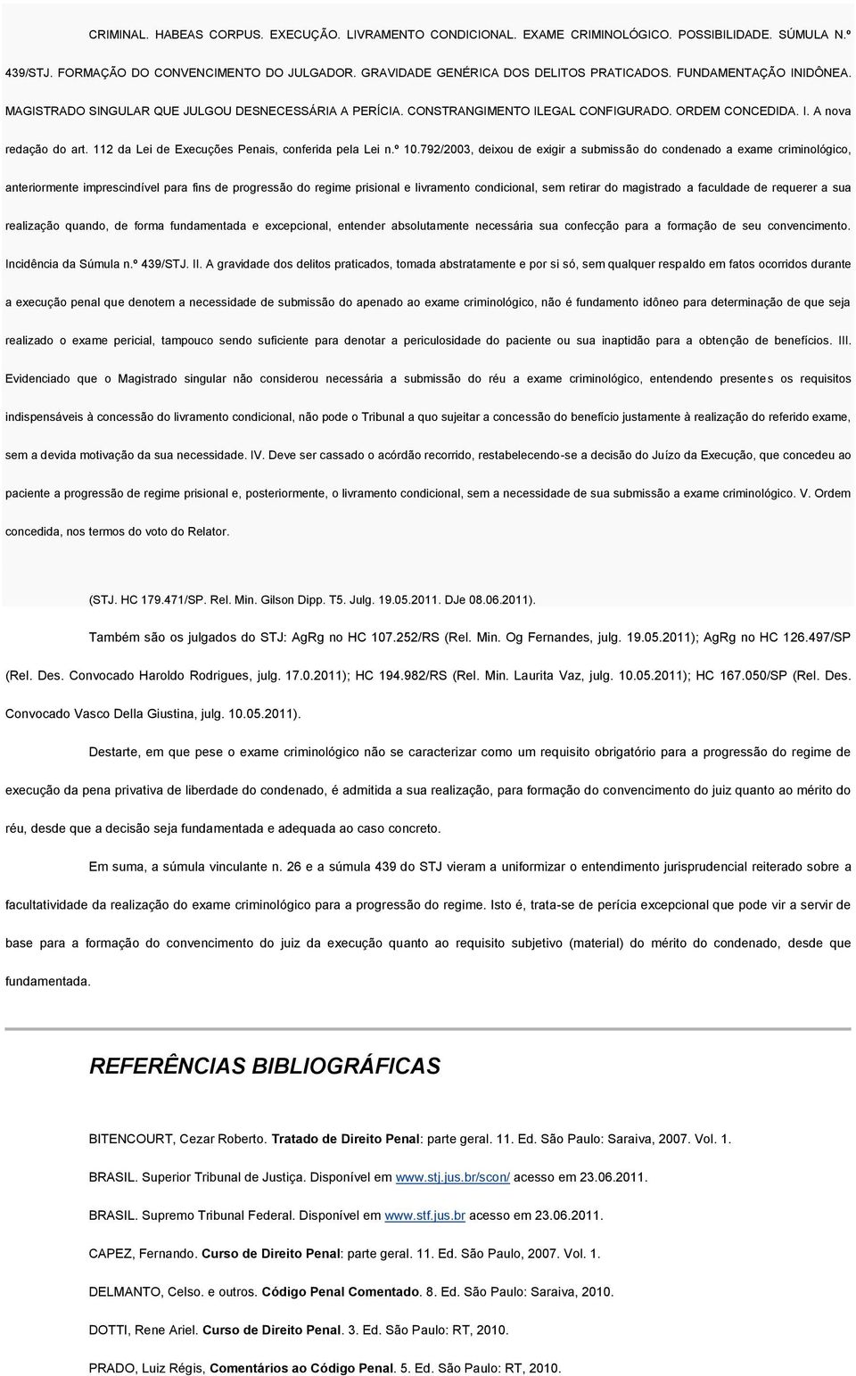 112 da Lei de Execuções Penais, conferida pela Lei n.º 10.