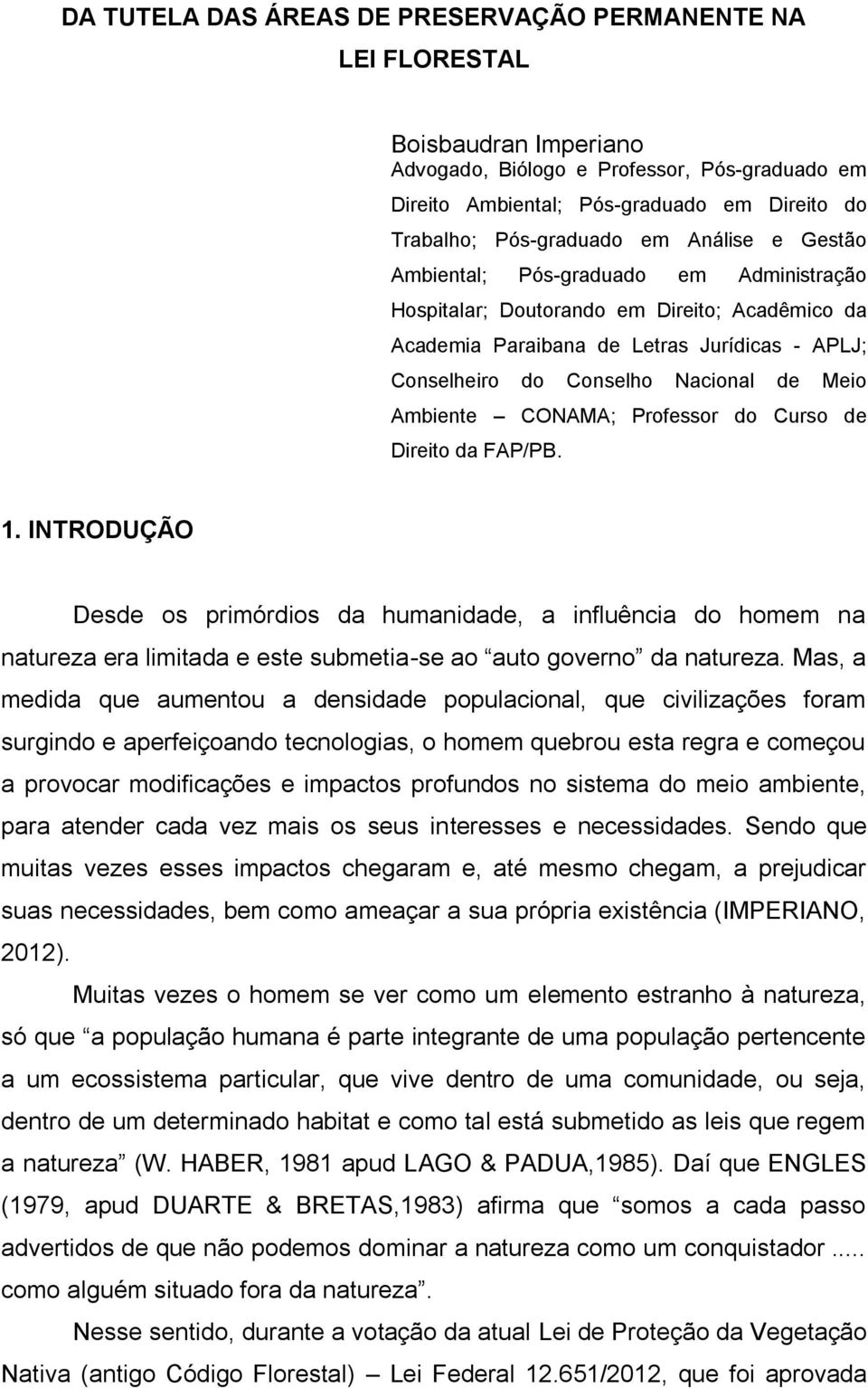 Nacional de Meio Ambiente CONAMA; Professor do Curso de Direito da FAP/PB. 1.