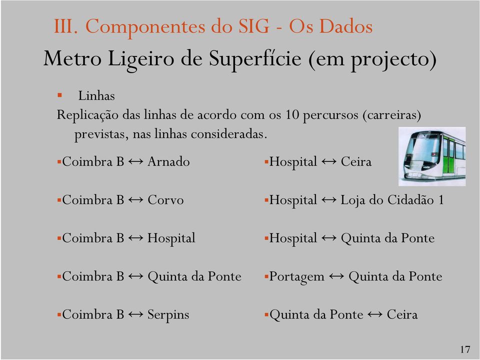 Coimbra B Arnado Hospital Ceira Coimbra B Corvo Coimbra B Hospital Coimbra B Quinta da Ponte