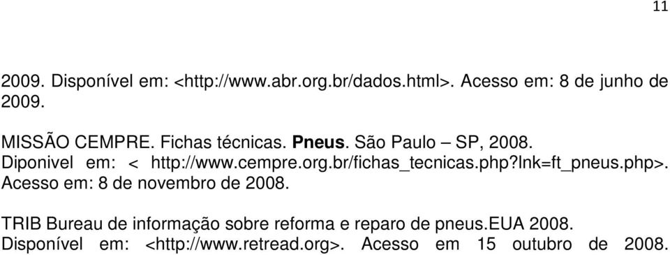 br/fichas_tecnicas.php?lnk=ft_pneus.php>. Acesso em: 8 de novembro de 2008.