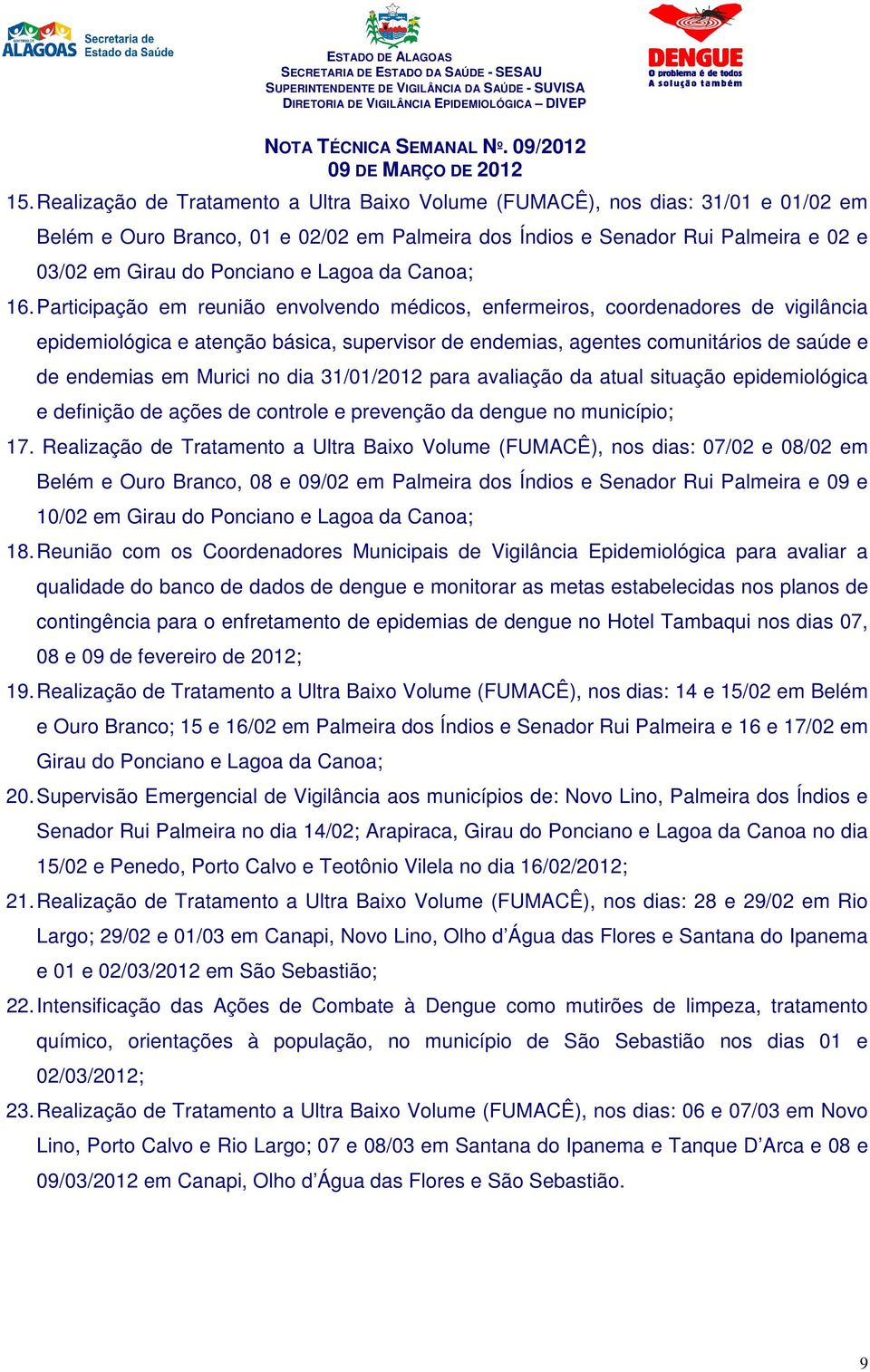 Participação em reunião envolvendo médicos, enfermeiros, coordenadores de vigilância epidemiológica e atenção básica, supervisor de endemias, agentes comunitários de saúde e de endemias em Murici no