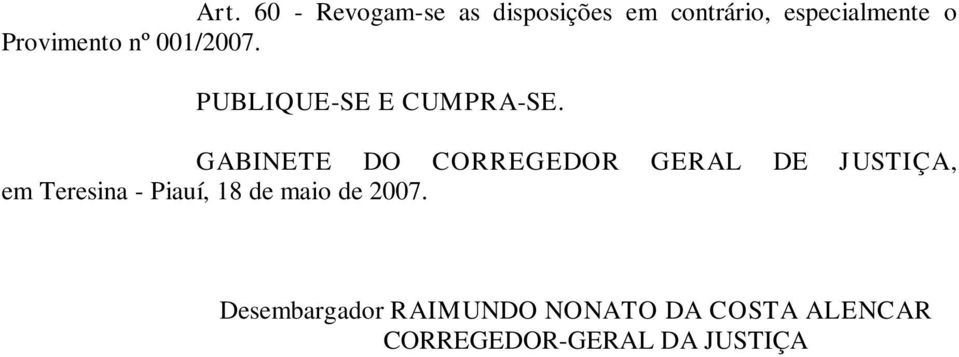GABINETE DO CORREGEDOR GERAL DE JUSTIÇA, em Teresina - Piauí, 18 de