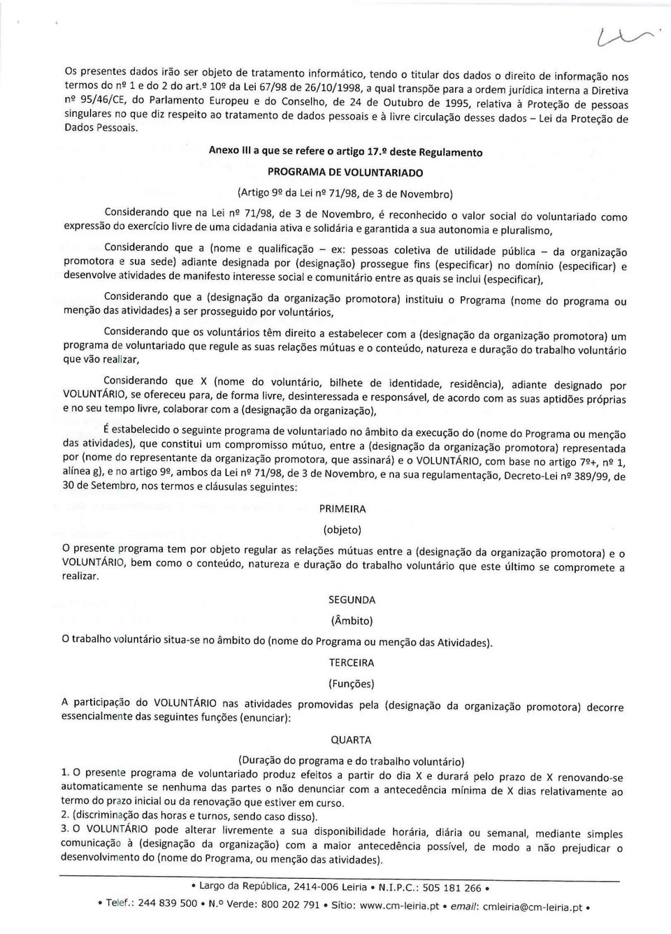 singulares no que diz respeito ao tratamento de dados pessoais e à livre circulação desses dados - Lei da Proteção de Dados Pessoais. Anexo 111a que se refere o artigo 17.