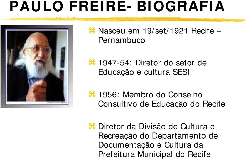 Consultivo de Educação do Recife Diretor da Divisão de Cultura e