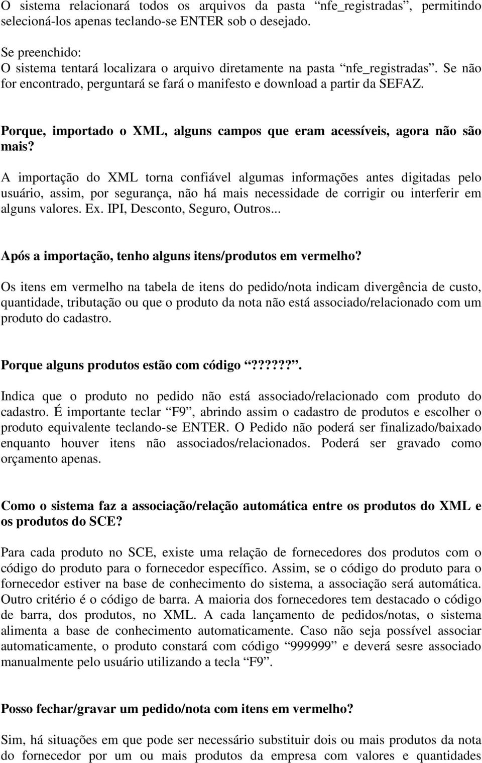 Porque, importado o XML, alguns campos que eram acessíveis, agora não são mais?