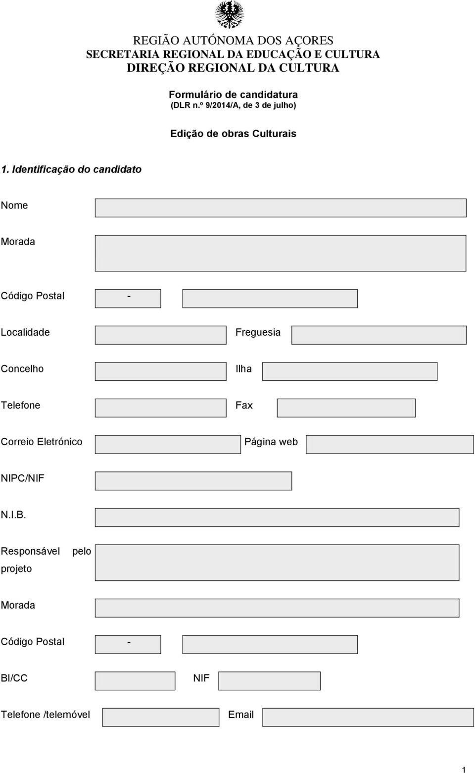 Identificação do candidato Nome Morada Código Postal - Localidade Freguesia