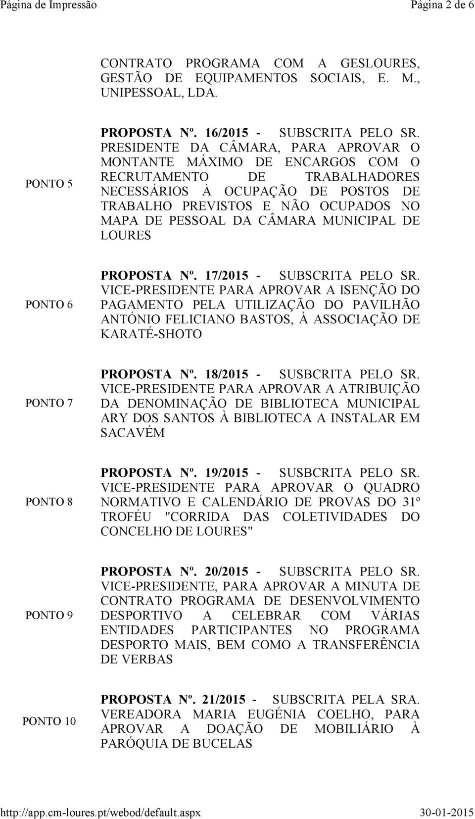 MUNICIPAL DE LOURES PONTO 6 PROPOSTA Nº. 17/2015 - SUBSCRITA PELO SR.