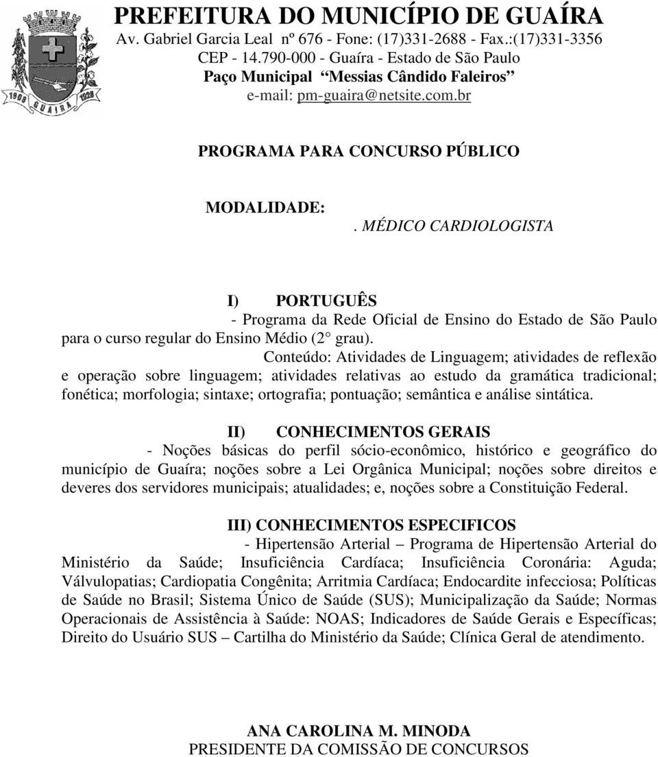 Endocardite infecciosa; Políticas de Saúde no Brasil; Sistema Único de Saúde (SUS); Municipalização da Saúde; Normas Operacionais de