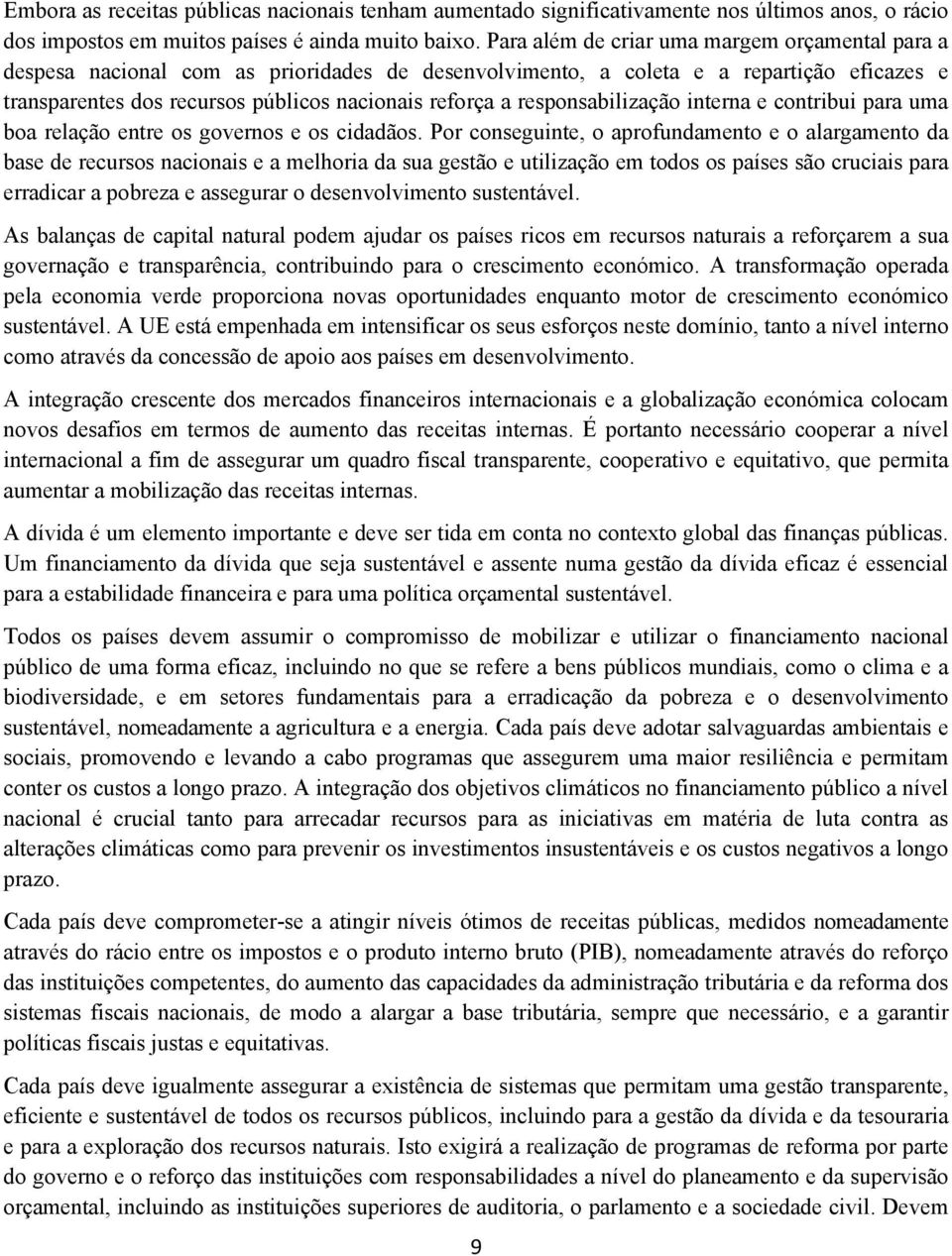 responsabilização interna e contribui para uma boa relação entre os governos e os cidadãos.