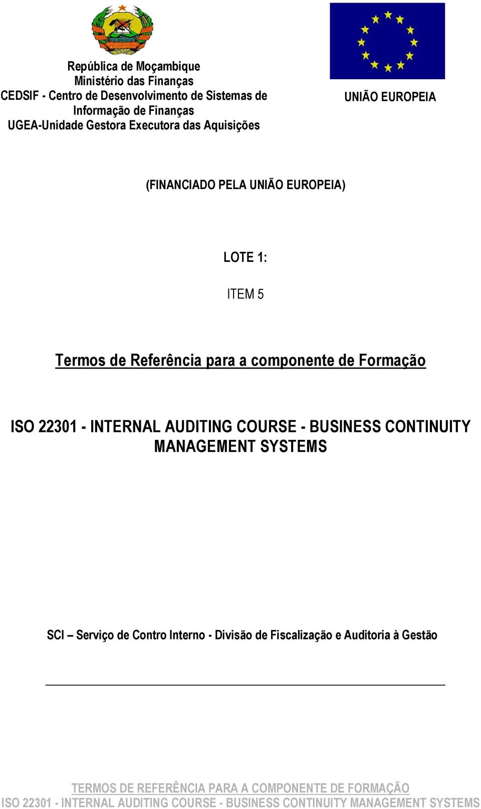 LOTE 1: ITEM 5 Termos de Referência para a componente de Formação ISO 22301 - INTERNAL AUDITING COURSE -