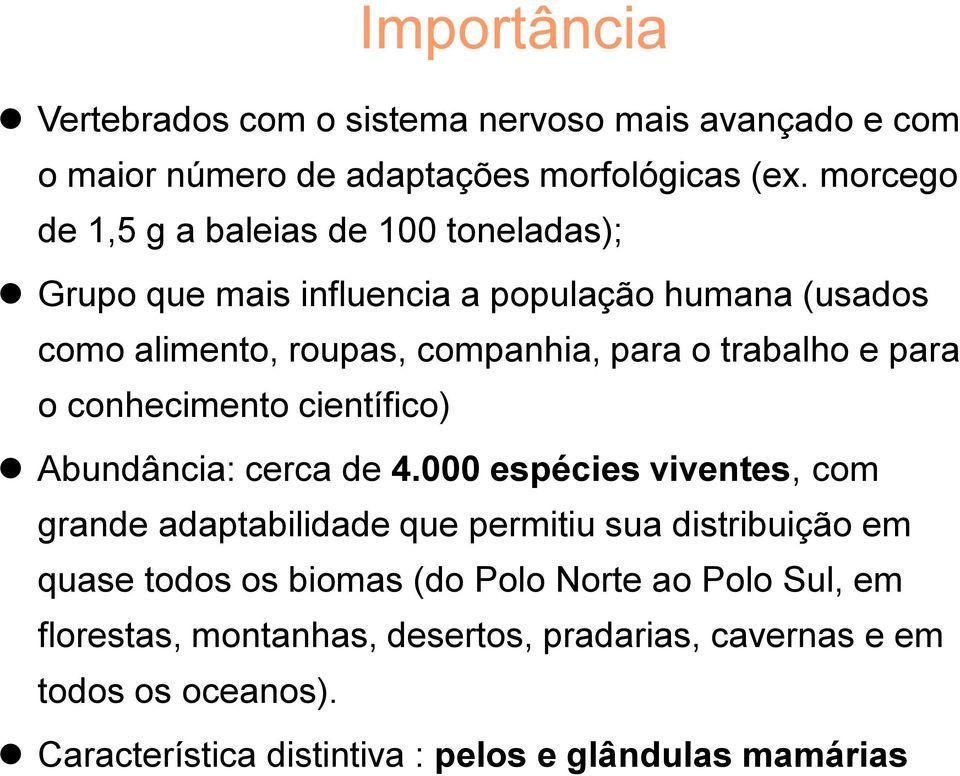 trabalho e para o conhecimento científico) Abundância: cerca de 4.