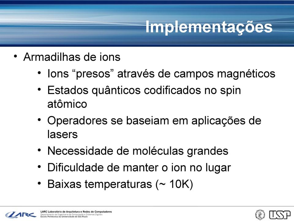 Operadores se baseiam em aplicações de lasers Necessidade de