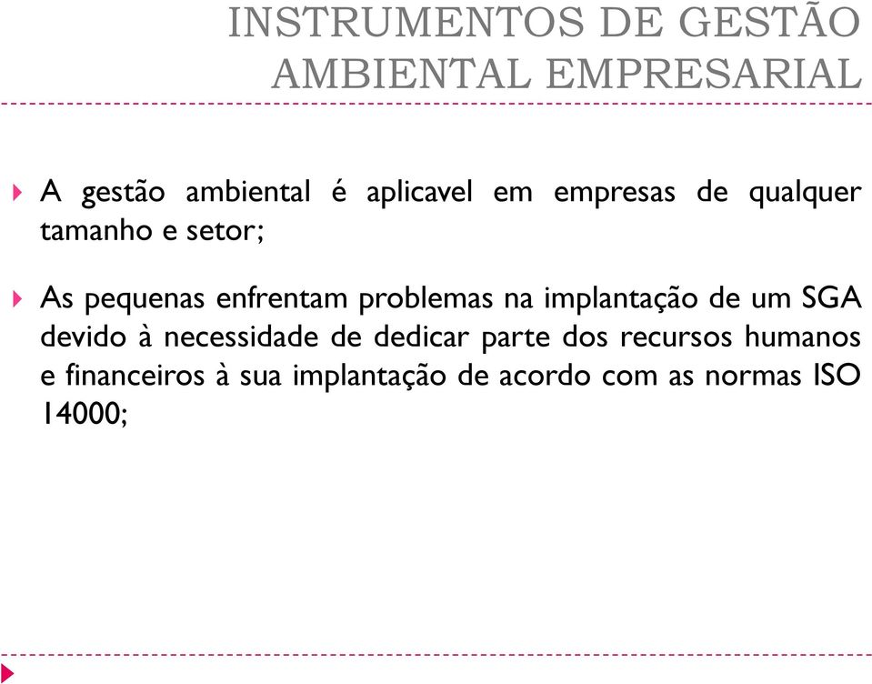 SGA devido à necessidade de dedicar parte dos recursos humanos