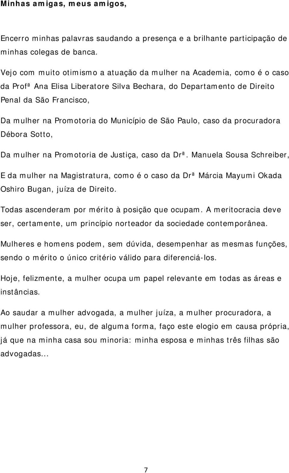 Município de São Paulo, caso da procuradora Débora Sotto, Da mulher na Promotoria de Justiça, caso da Drª.