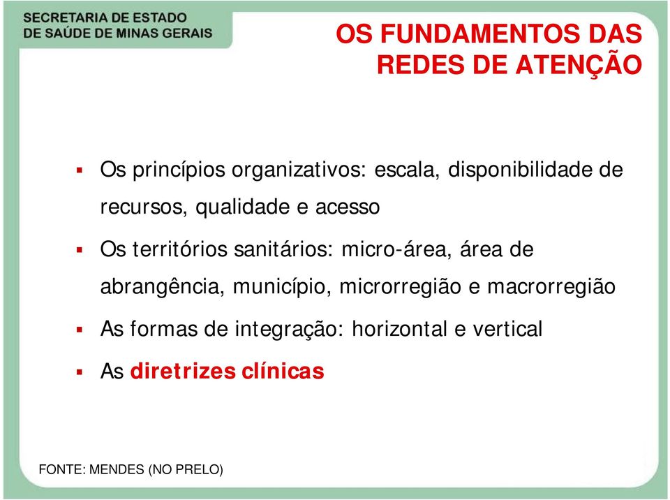 micro-área, área de abrangência, município, microrregião e macrorregião As