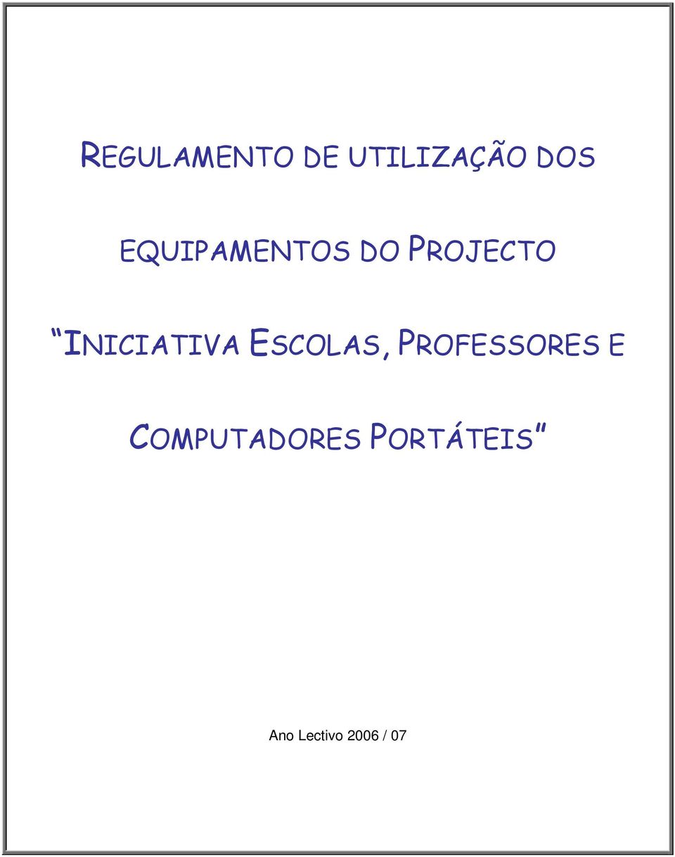 INICIATIVA ESCOLAS, PROFESSORES E