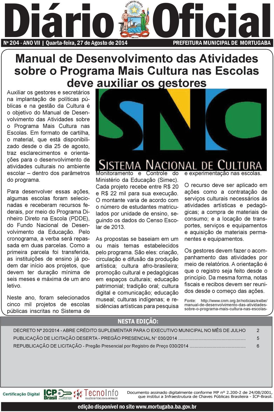 Em formato de cartilha, o material, que está disponibilizado desde o dia 25 de agosto, traz esclarecimentos e orientações para o desenvolvimento de atividades culturais no ambiente escolar dentro dos