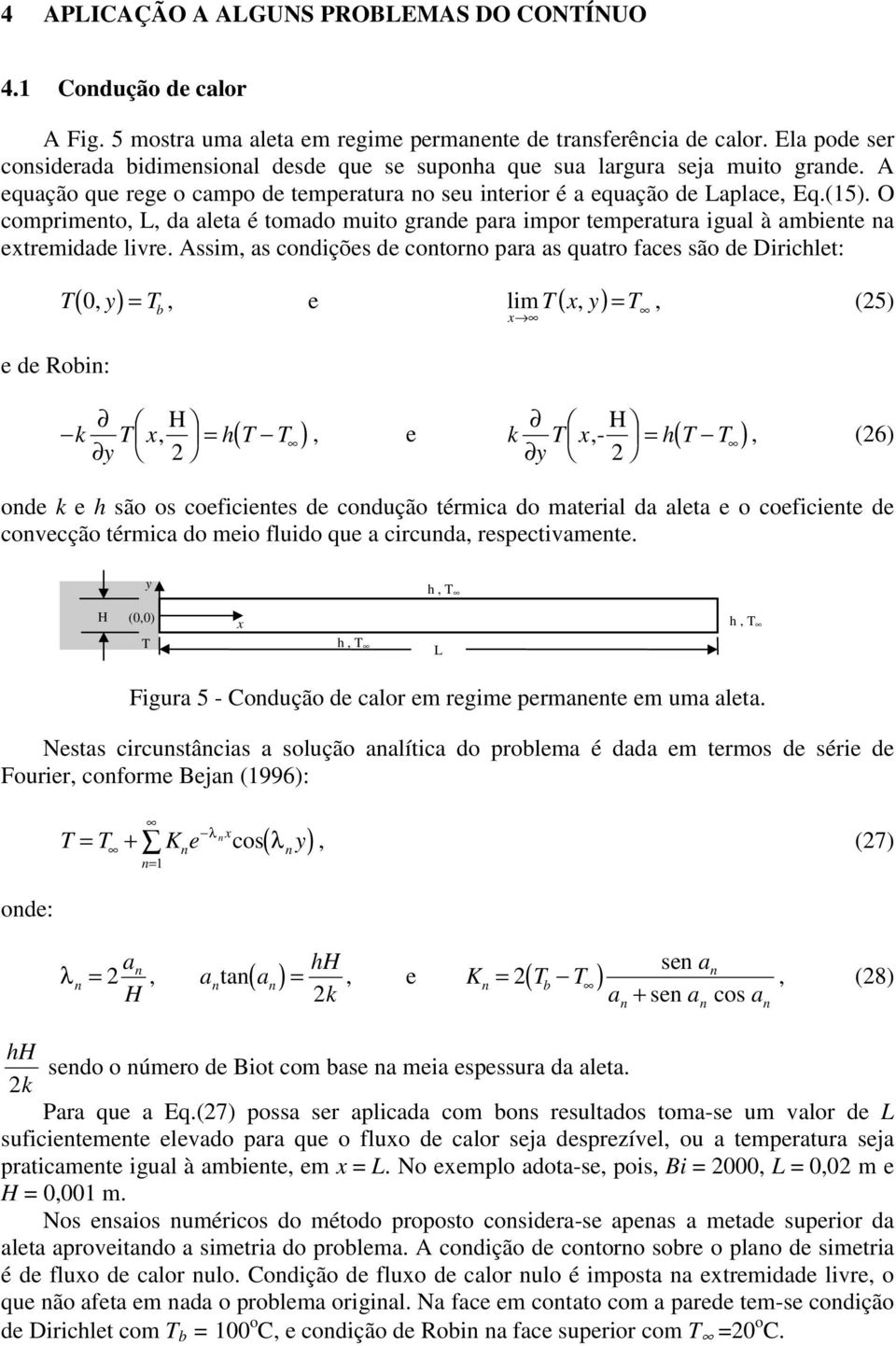 O comprmeno, L, da alea é omado muo grande para mpor emperaura gual à ambene na exremdade lvre.