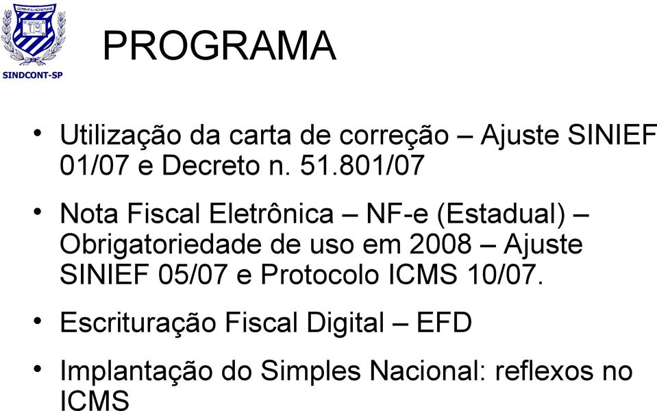 801/07 Nota Fiscal Eletrônica NF-e (Estadual) Obrigatoriedade de uso