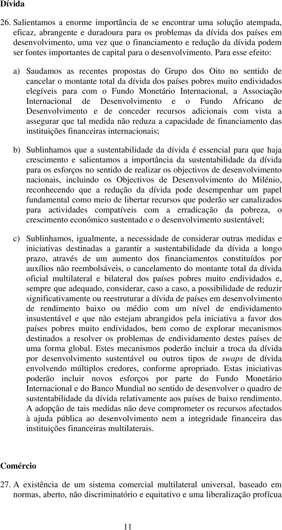 da dívida podem ser fontes importantes de capital para o desenvolvimento.