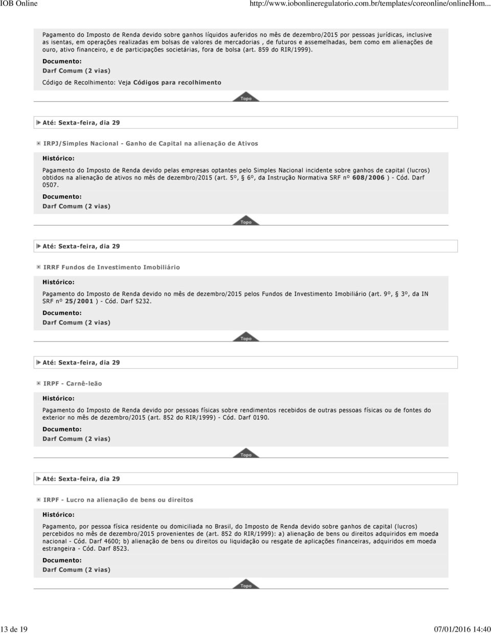 IRPJ/Simples Nacional - Ganho de Capital na alienação de Ativos Pagamento do Imposto de Renda devido pelas empresas optantes pelo Simples Nacional incidente sobre ganhos de capital (lucros) obtidos