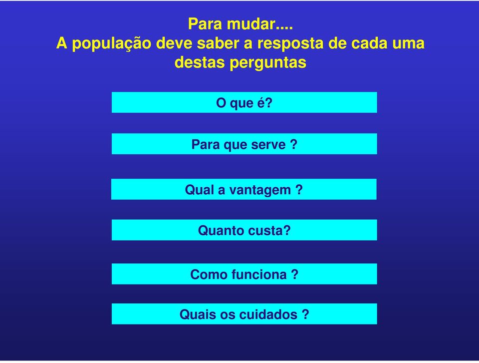 cada uma destas perguntas O que é?