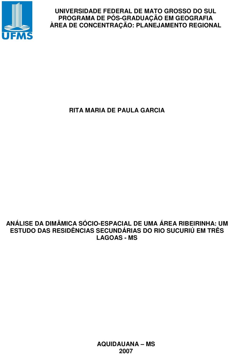 GARCIA ANÁLISE DA DIMÂMICA SÓCIO-ESPACIAL DE UMA ÁREA RIBEIRINHA: UM ESTUDO