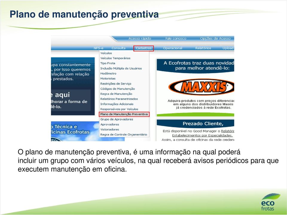 um grupo com vários veículos, na qual receberá