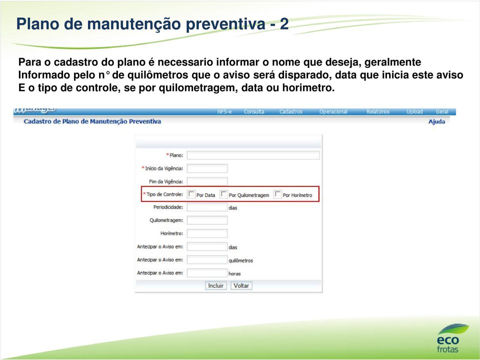 n de quilômetros que o aviso será disparado, data que inicia este