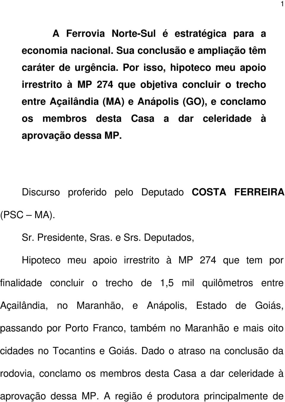 Discurso proferido pelo Deputado COSTA FERREIRA (PSC MA). Sr. Presidente, Sras. e Srs.