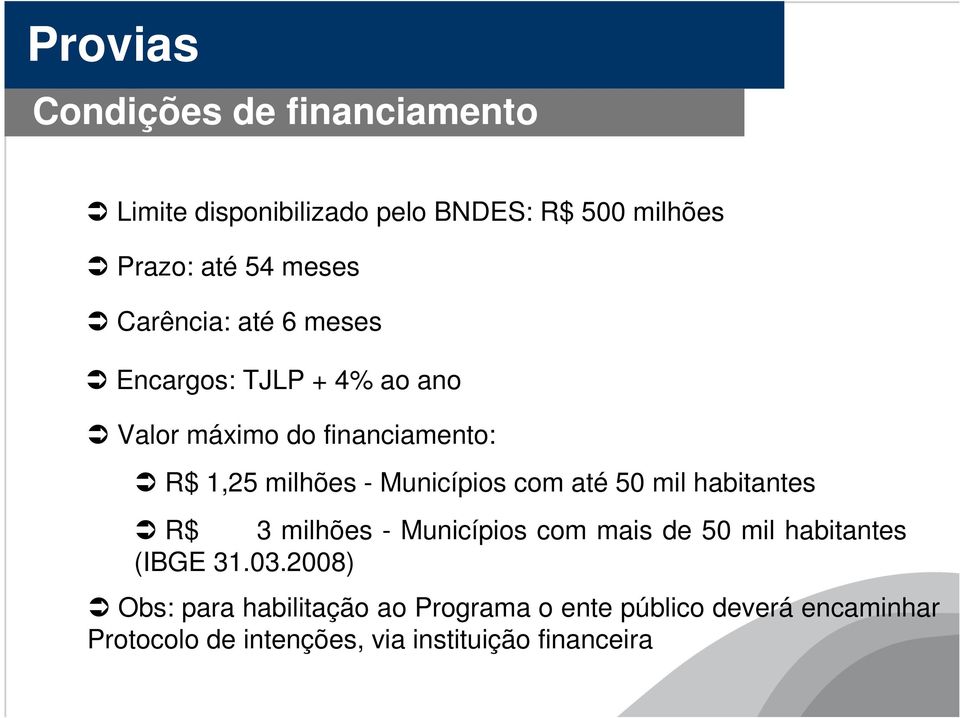 Municípios com até 50 mil habitantes Ü R$ 3 milhões - Municípios com mais de 50 mil habitantes (IBGE 31.03.