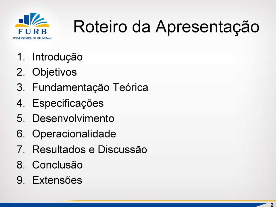 Especificações 5. Desenvolvimento 6.