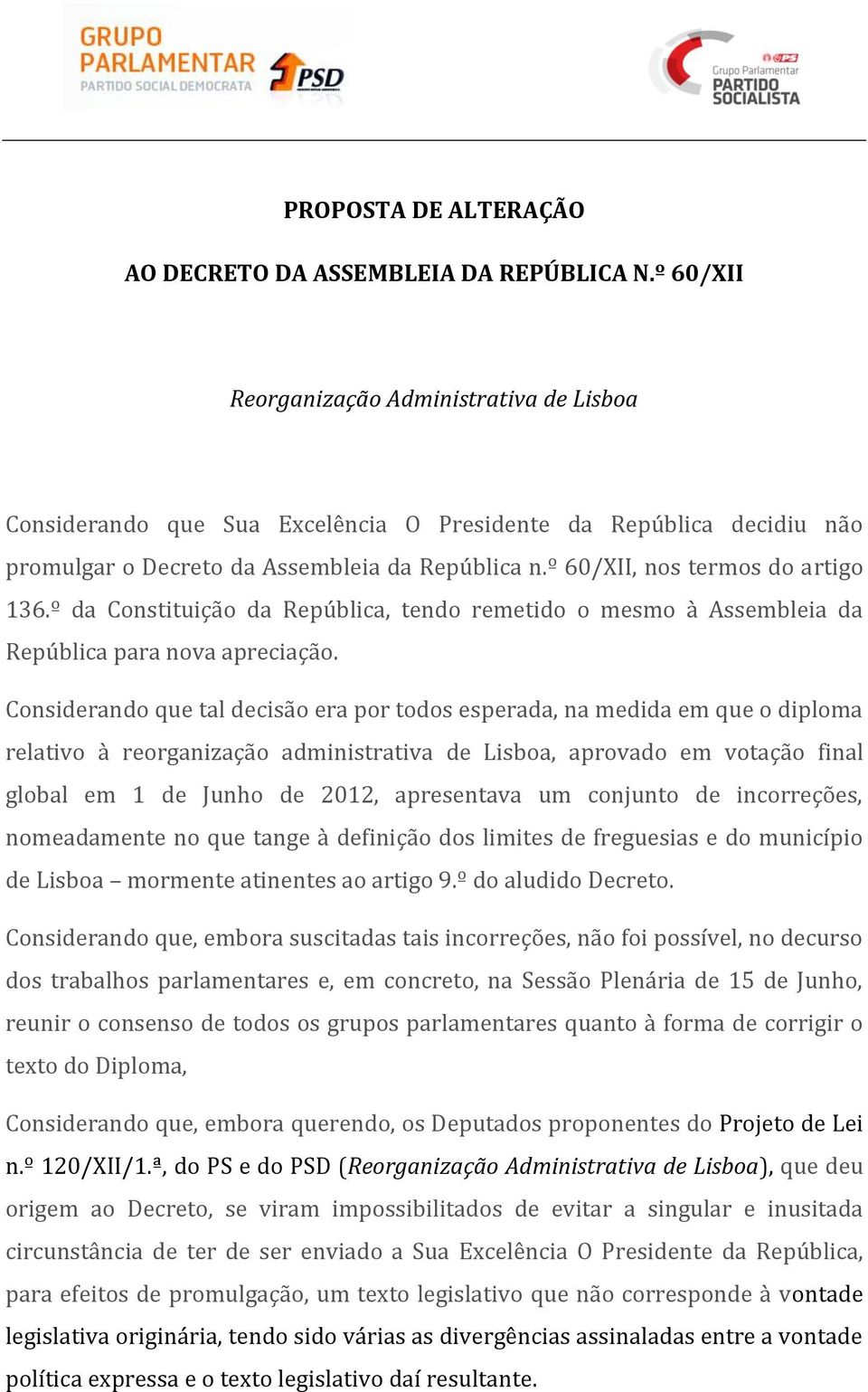 º 60/XII, nos termos do artigo 136.º da Constituição da República, tendo remetido o mesmo à Assembleia da República para nova apreciação.