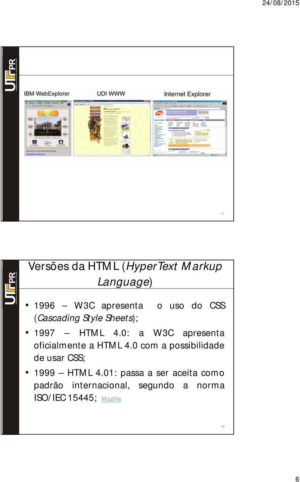 0: a W3C apresenta oficialmente a HTML 4.