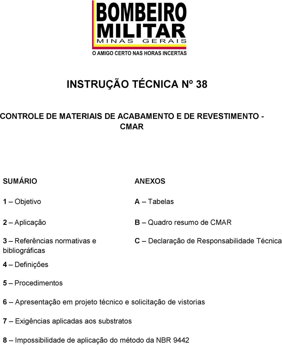 Declaração de Responsabilidade Técnica 4 Definições 5 Procedimentos 6 Apresentação em projeto técnico e