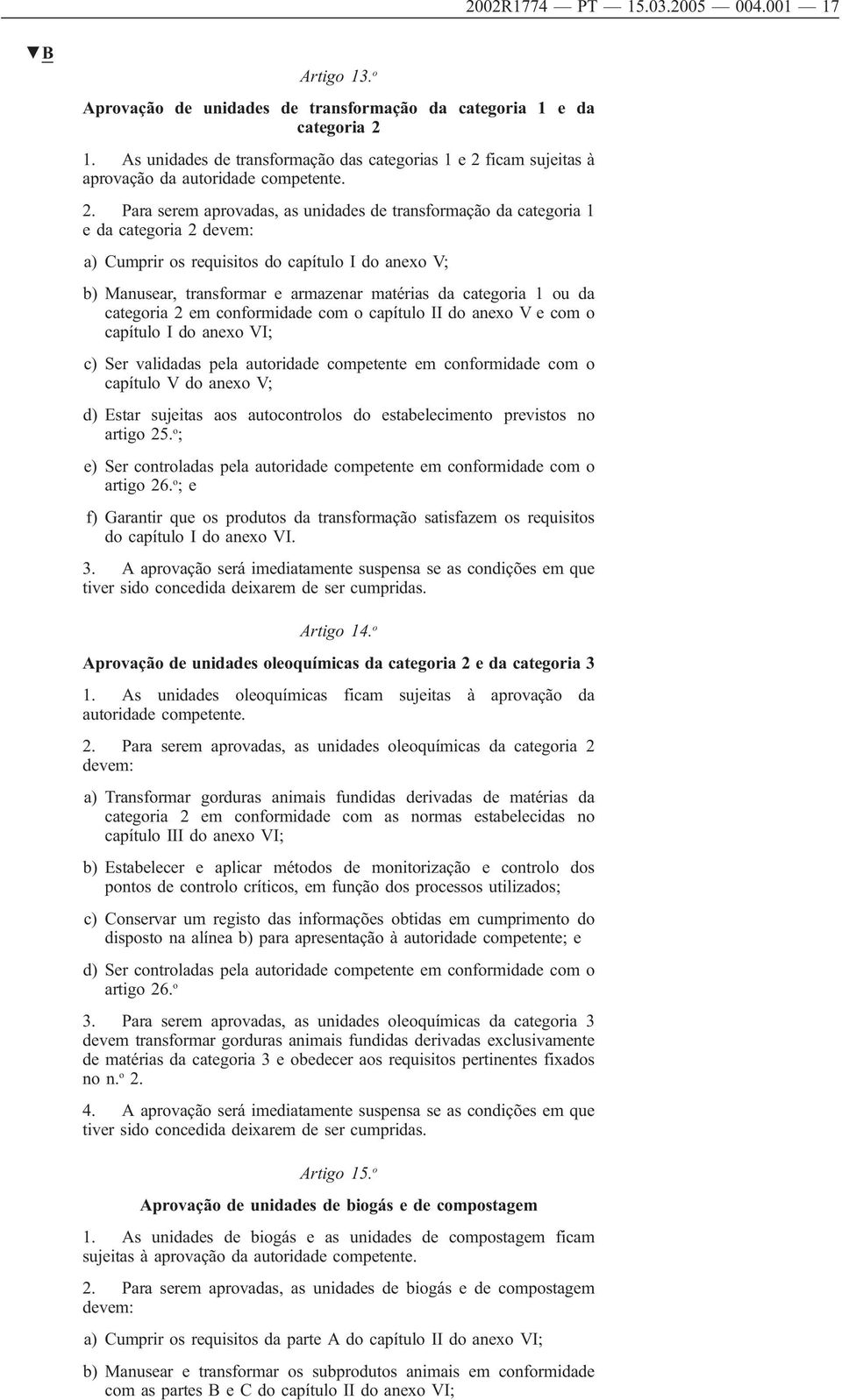 ficam sujeitas à aprovação da autoridade competente. 2.