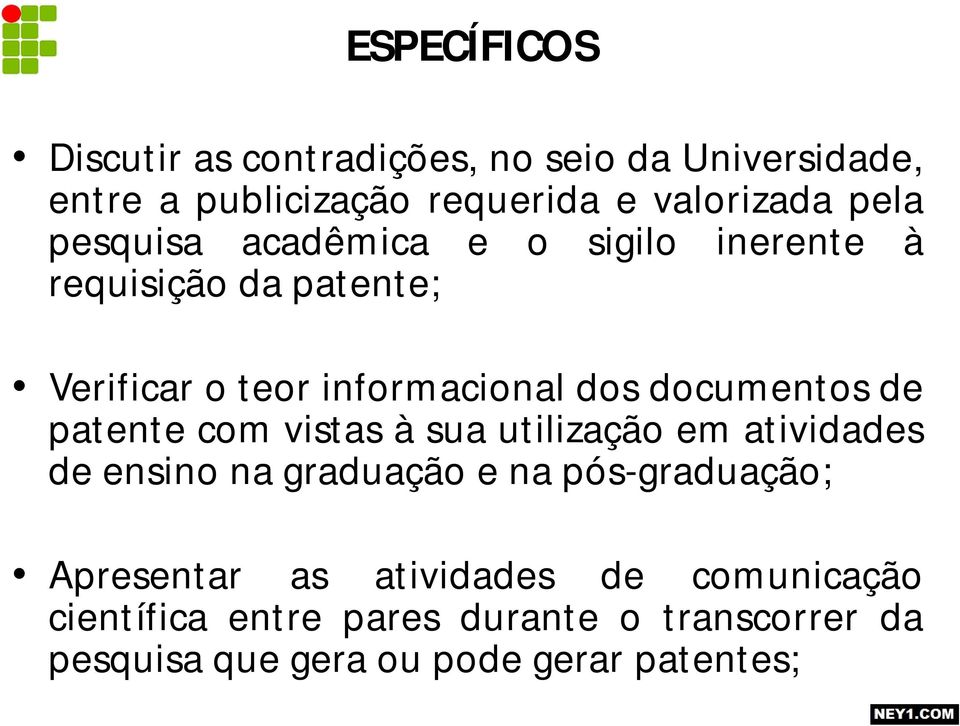 de patente com vistas à sua utilização em atividades de ensino na graduação e na pós-graduação; Apresentar as