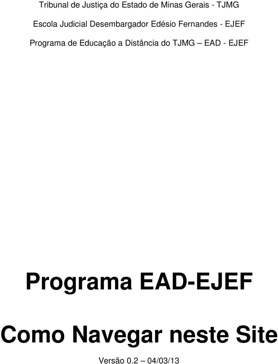 Programa de Educação a Distância do TJMG EAD - EJEF