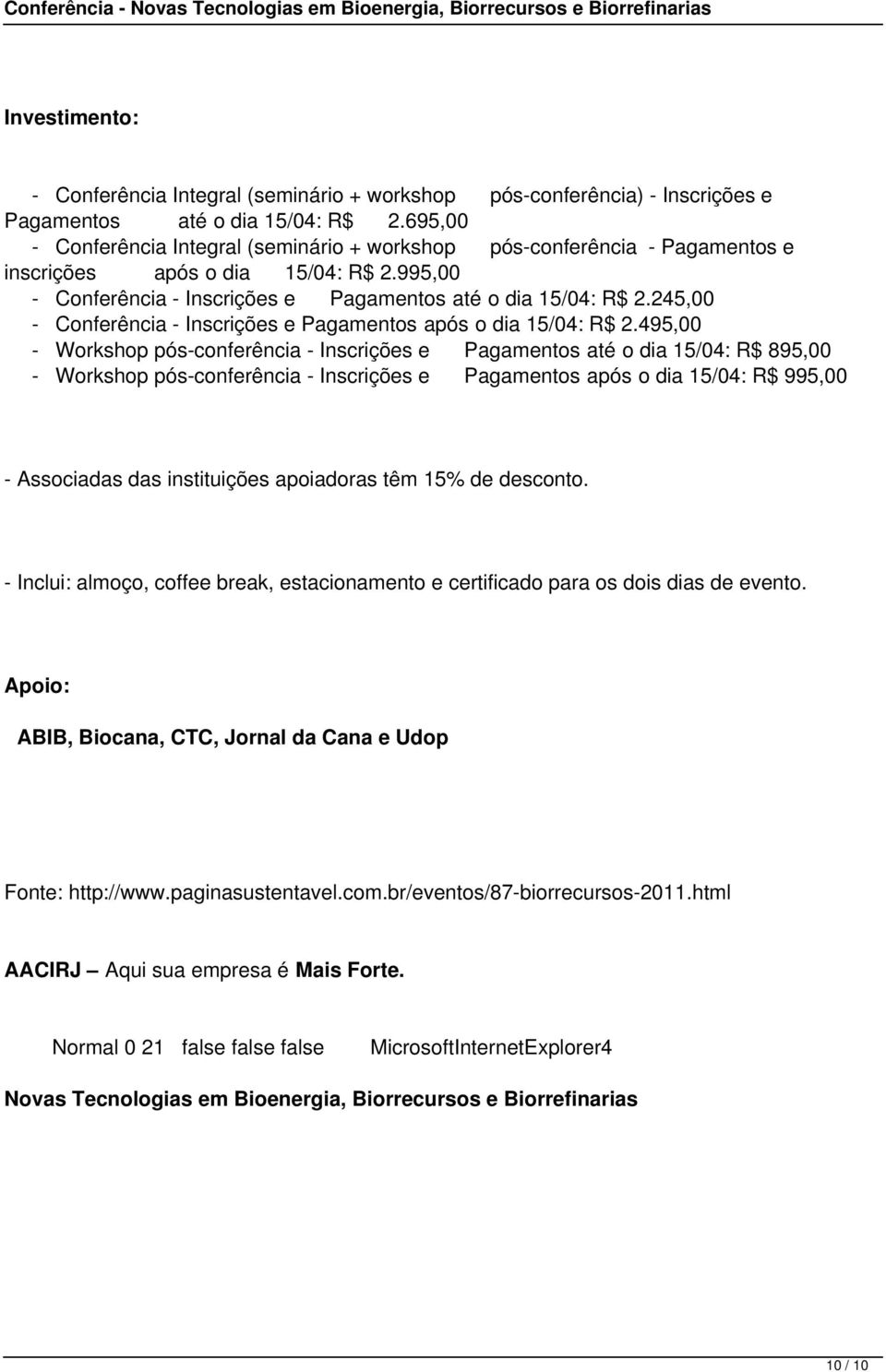 245,00 - Conferência - Inscrições e Pagamentos após o dia 15/04: R$ 2.