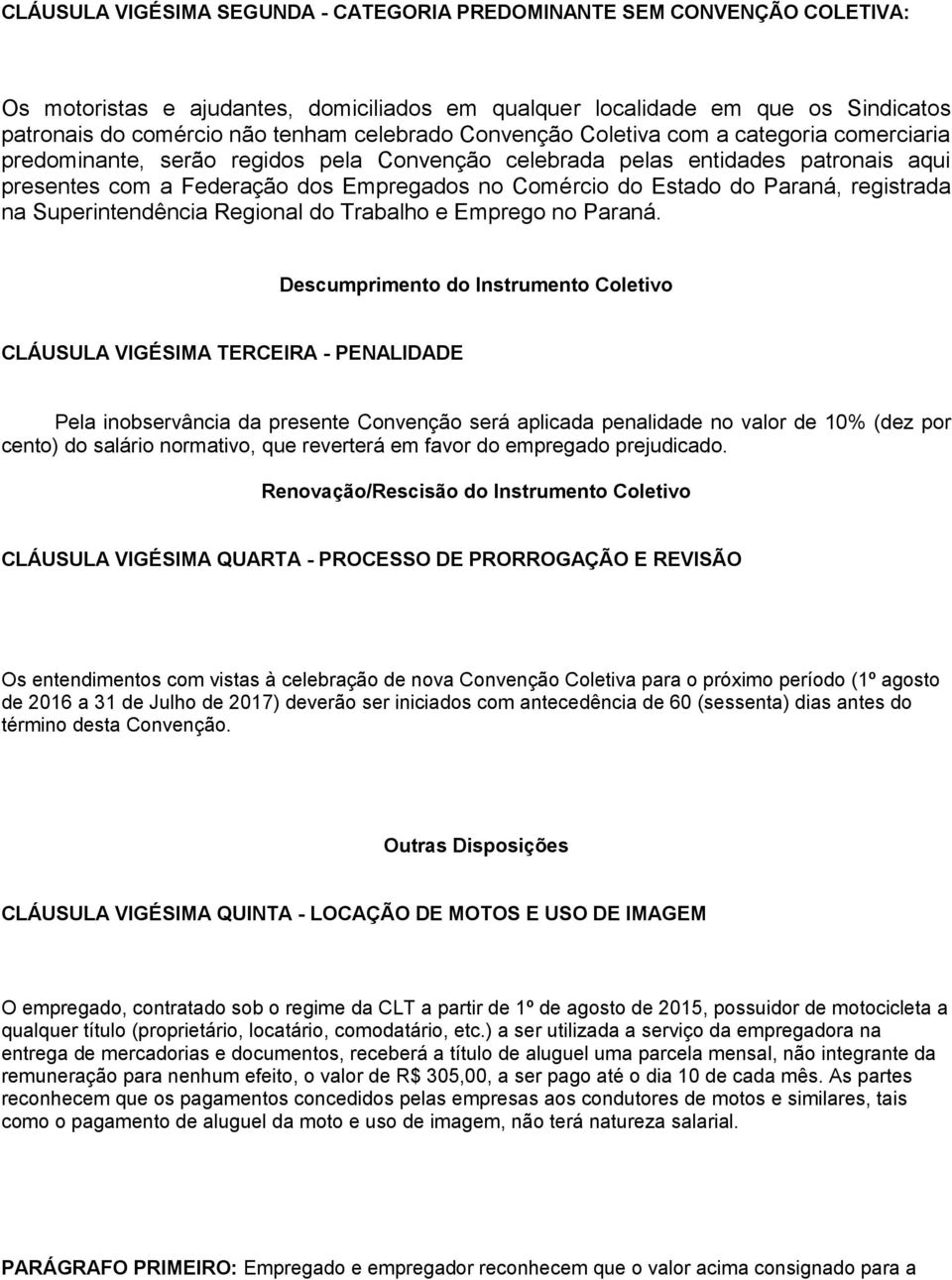 Estado do Paraná, registrada na Superintendência Regional do Trabalho e Emprego no Paraná.