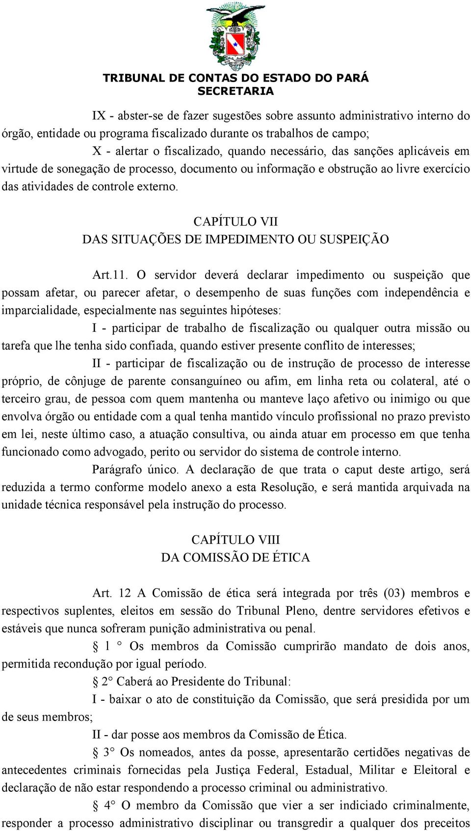 CAPÍTULO VII DAS SITUAÇÕES DE IMPEDIMENTO OU SUSPEIÇÃO Art.11.