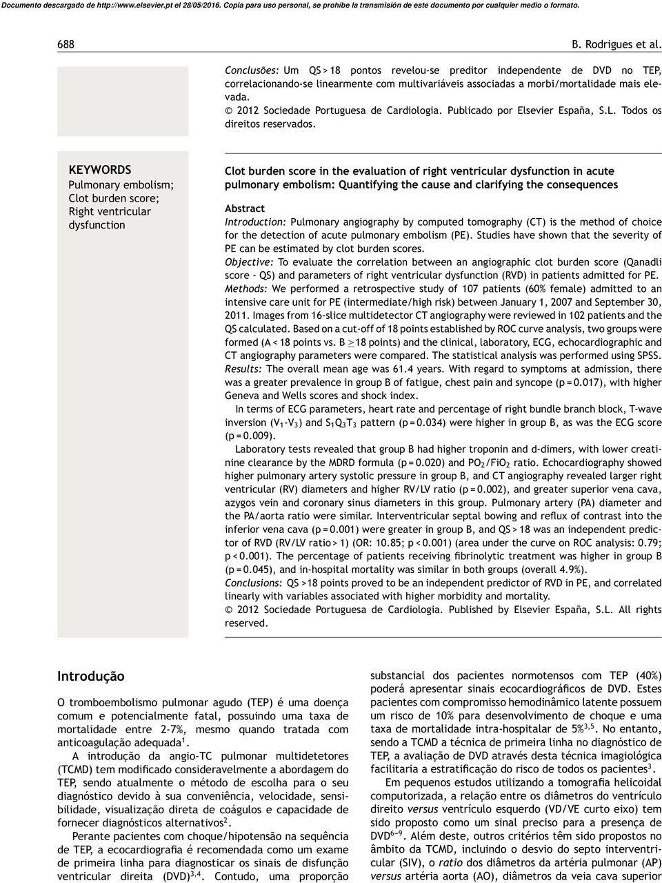 KEYWORDS Pulmonary embolism; Clot burden score; Right ventricular dysfunction Clot burden score in the evaluation of right ventricular dysfunction in acute pulmonary embolism: Quantifying the cause