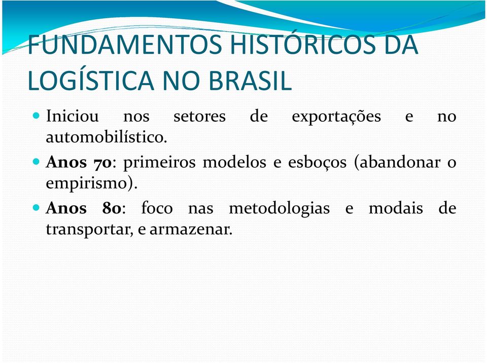 Anos 70: primeiros modelos e esboços (abandonar o